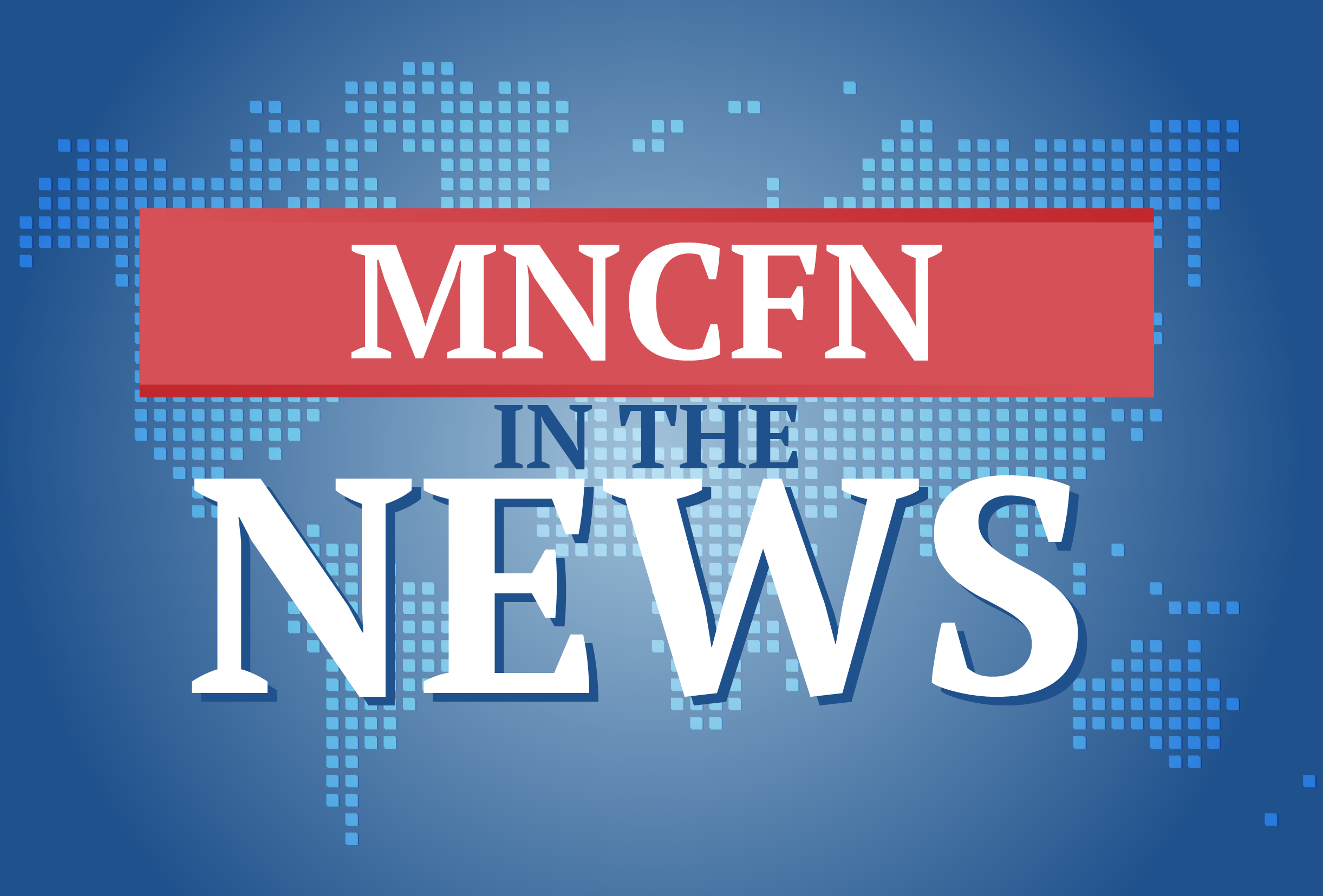 MNCFN in the News
