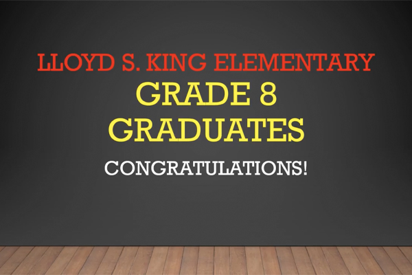 Presenting the 2020 Lloyd S. King Grade 8 Graduates!